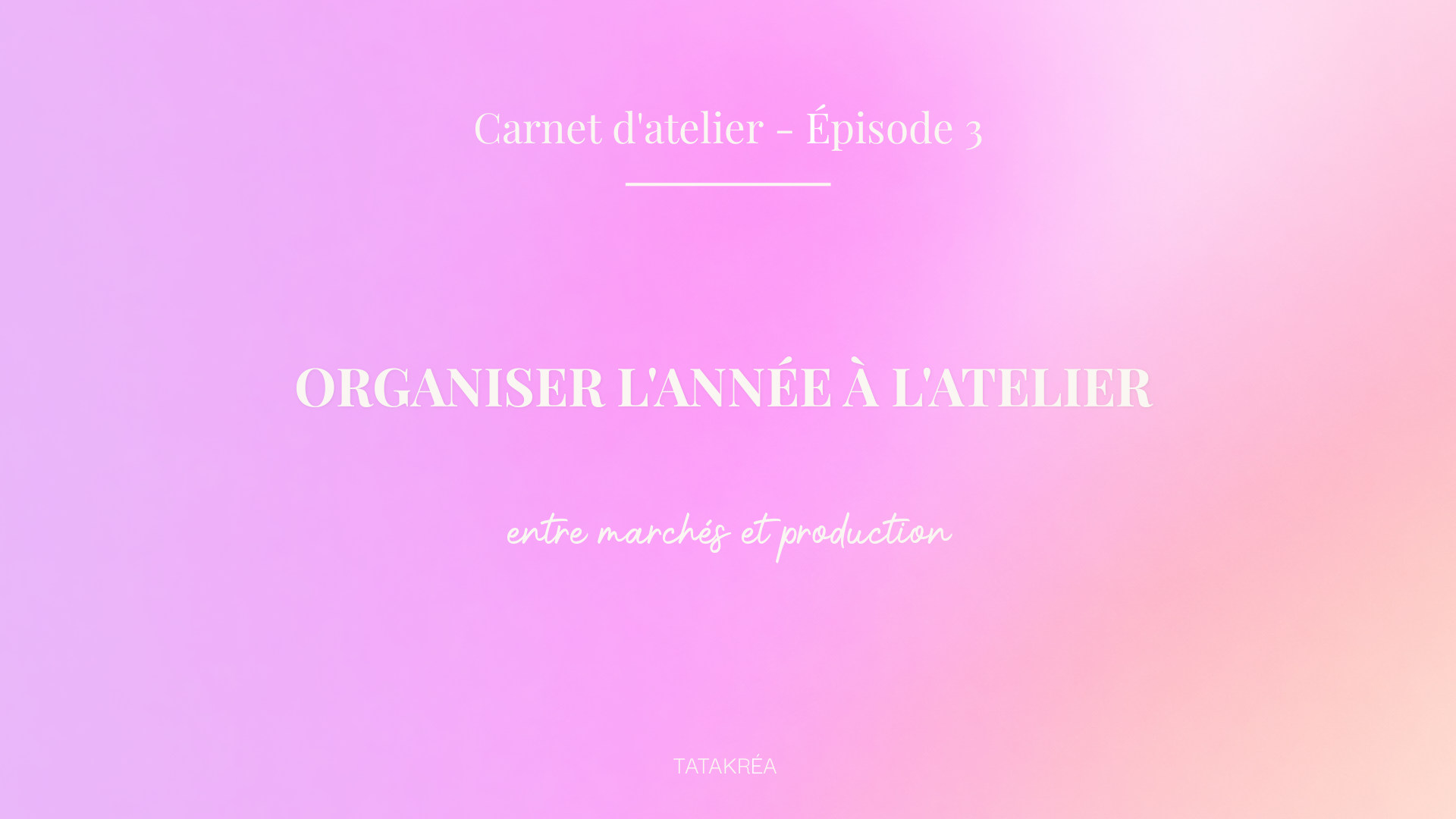 organiser-annee-atelier-marches-prodcution-carnet-atelier-episode-3-tatakrea Visuel de l’article Carnet d’atelier épisode 3 sur l’organisation de l’année à l’atelier entre marchés et production